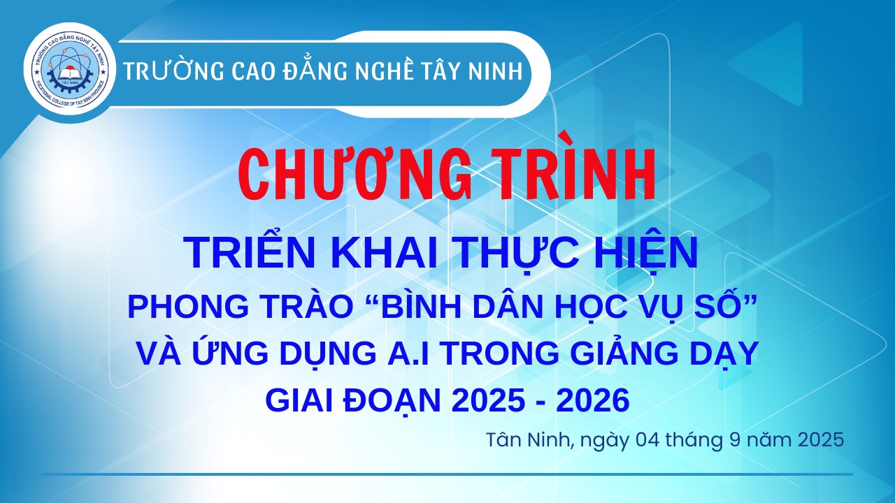 Trường Cao đẳng nghề Tây Ninh triển khai phong trào “Bình dân học vụ số” và ứng dụng AI trong giảng dạy giai đoạn 2025–2026